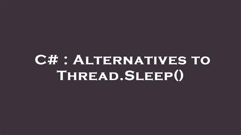 .net - Alternative to Thread.Sleep in C#? - Stack Overflow