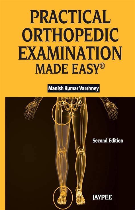 011 Manish Kumar Varshneyx27s Practical Orthopedic Examination Made Easy 2nd Ed