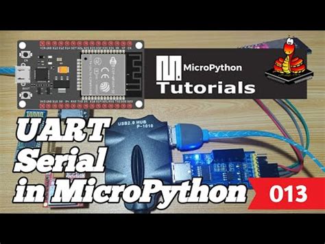 013 ESP32 MicroPython UART Serial in MicroPython YouTube