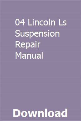 04 lincoln ls suspension repair manual. - Studien zur grossherzog friedrich i. von baden.