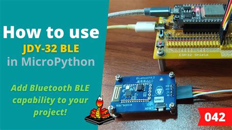 042 - MicroPython TechNotes: JDY-32 Bluetooth Low Energy