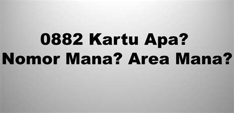 0882 KARTU APA - 0833 NOMOR APA - Baca Juga 0882 Kartu Apa Itu - Clean Africa E