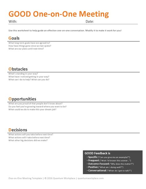 1 1 template. Our 1:1 meeting template is an effective tool that comes with a customizable structure so you can make it applicable to the managers and teams you oversee. Our three-page template features many potential 1:1 meeting components, including: Agenda items. Questions to be answered. Supporting data. Using this information, you can create a … 