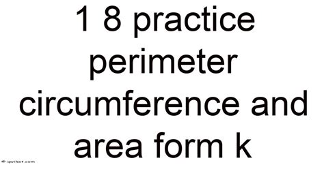 1 8 Practice Perimeter Circumference And Area Answers