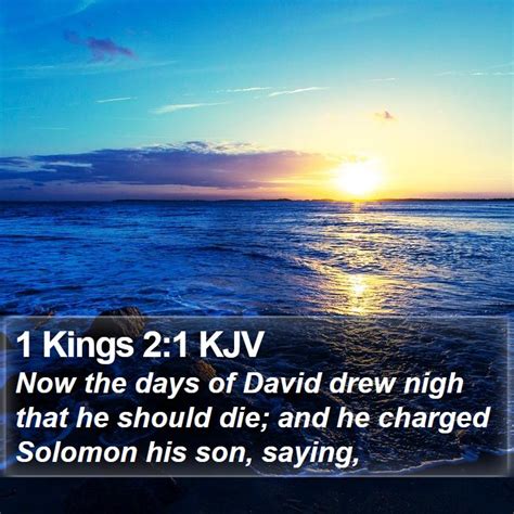 1 Kings 2 KJV - Now the days of David drew nigh that he - Bible Gateway