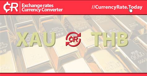 1 Thai Baht (THB) to Ounces of gold (XAU) today