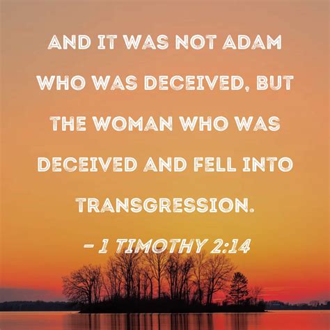 1 Timothy 2:14 Commentaries: And it was not Adam who was ... - Bible Hub