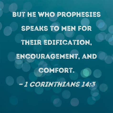 1 corinthians 14 esv. Prophecy and Tongues. 14 Pursue love, and () earnestly desire the () spiritual gifts, especially that you may () prophesy. 2 For () one who speaks in a tongue speaks not to men but to God; for no one understands him, but he utters mysteries in the Spirit. 3 On the other hand, the one who prophesies speaks to people for their upbuilding and encouragement and consolation. 4 The one who speaks in ... 