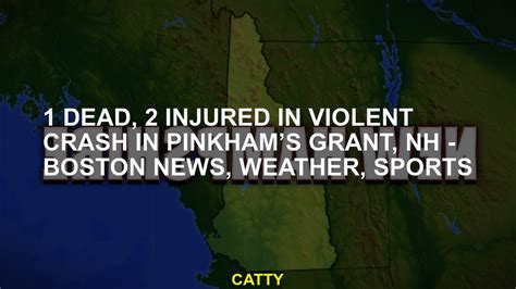 1 dead, 2 injured in violent crash in Pinkham’s Grant, NH