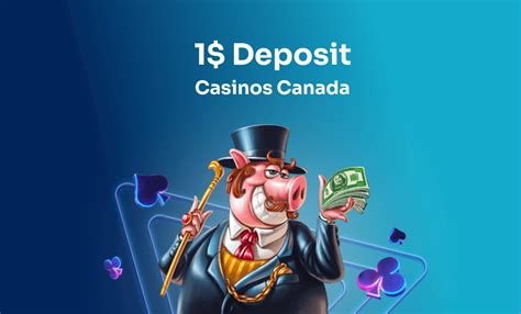 1 minimum deposit mobile casino canada qagg