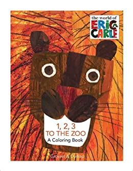 Full Download 1 2 3 To The Zoo A Counting Book The World Of Eric Carle Coloring Book Edition 