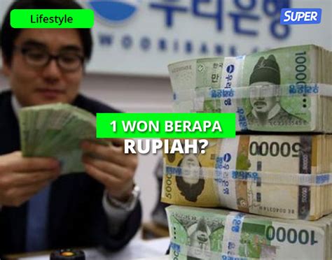 1 WON BERAPA RUPIAH - 10000 Won Berapa Rupiah? Berikut Penjelasan Konversi Mata