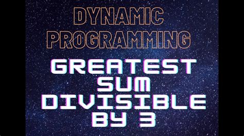 1. Greatest Sum Divisible by 3 Leetcode - YouTube