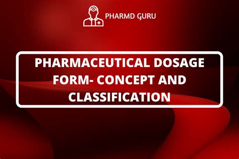 1. PHARMACEUTICAL DOSAGE FORMS CONCEPT AND CLASSIFICATION PHARMD GURU