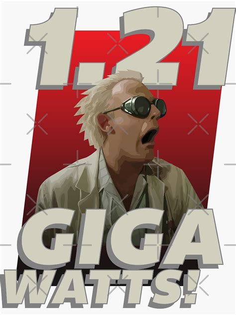 1.21 gigawatts. Things To Know About 1.21 gigawatts. 