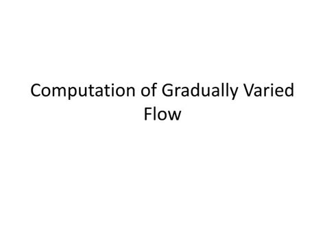 1.4 Computation of Gradually Varied Flow