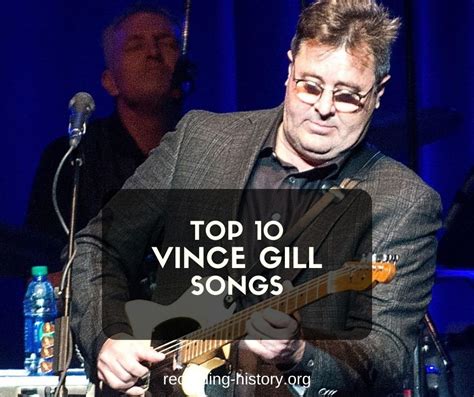 10+ Best Vince Gill Songs & Lyrics - All Time Greatest …