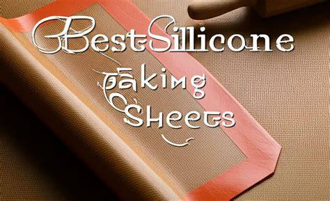 10 Best Silicone Baking Sheets of 2026 for Perfect Results - raincitystudios.com