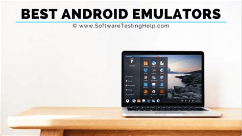 10 Best Android Emulators For Pc And Mac Updated List