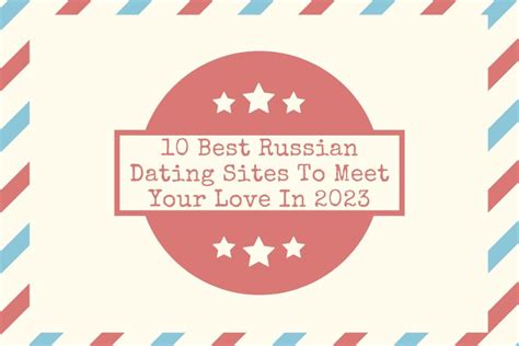 10 Best Russian Dating Sites To Meet Your Love In 2024 - RussiansBrides