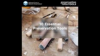 10 Essential Preservation Tools - National Trust for … - muktibox.com