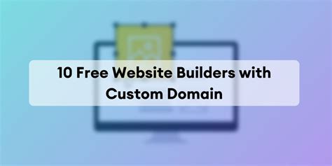 10 Free Website Builders with Custom Domain