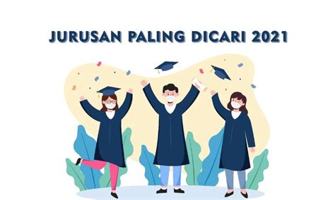 10 Jurusan Paling Dicari di Tahun 2024, Kalian Harus Tahu!