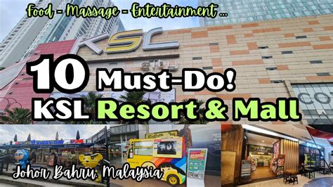 10 Must-Do Activities in KSL Resort and shopping mall