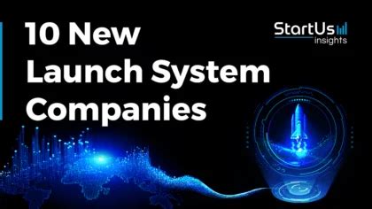 10 New Launch System Companies | StartUs Insights - wintechmobiles.com