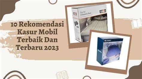 10 Rekomendasi Kasur Mobil Terbaik | mybest - raincitystudios.com