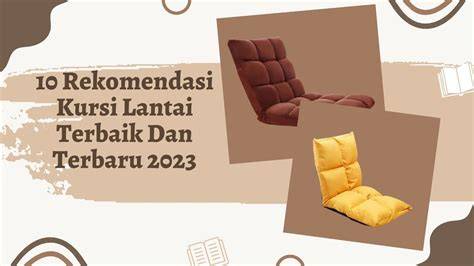 10 Rekomendasi Kursi Lantai Terbaik | mybest - raincitystudios.com