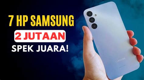 10 Rekomendasi HP Samsung 2 Jutaan Terbaik (Terbaru 2024)