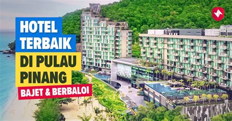 10 Resort Terbaik di Pulau Pinang, Malaysia Booking.com