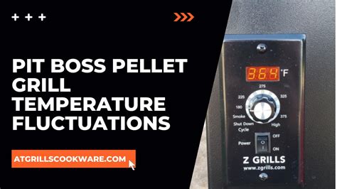 10 Solutions Pit Boss Pellet Grill Temperature Fluctuations