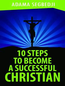 10 Steps to become a Successful <b>10 Steps to become a Successful Christian</b> title=