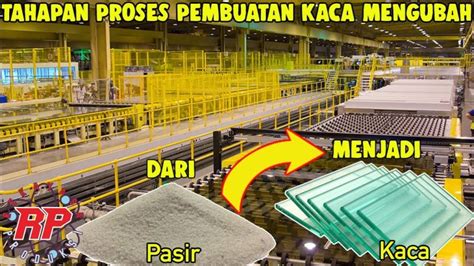 10 Tahap Proses Pembuatan Kaca - KASKUS - wintechmobiles.com