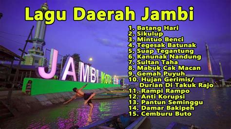 10 Lagu Daerah Jambi Terpopuler Lengkap Dengan Lirik Kumpulan Lirik Lagu Daerah Jambi - Kumpulan Lirik Lagu Daerah Jambi