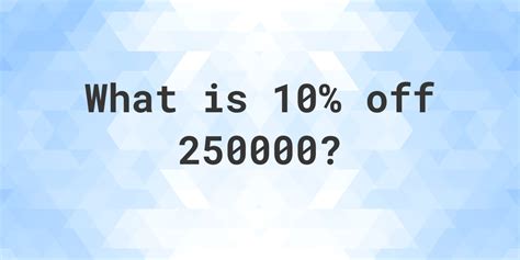 10 Of 250000