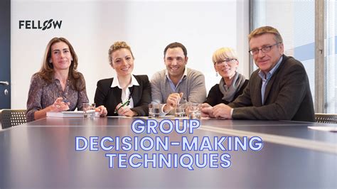 10 of the Most Effective Group Decision Making Techniques - Fellow.app