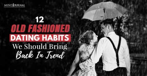 10 old fashion dating habits we would love