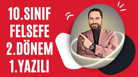 10 Sınıf Felsefe 2 Dönem 1 Yazılı
