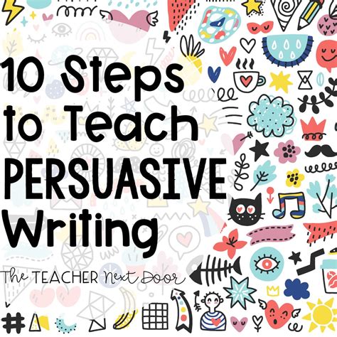 10 Steps To Teach Persuasive Writing The Teacher Persuasive Writing For 4th Grade - Persuasive Writing For 4th Grade