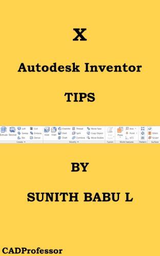 Read Online 10 Autodesk Inventor Tips By Sunith Babu