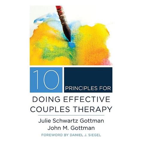 Read Online 10 Principles For Doing Effective Couples Therapy By Julie Schwartz Gottman