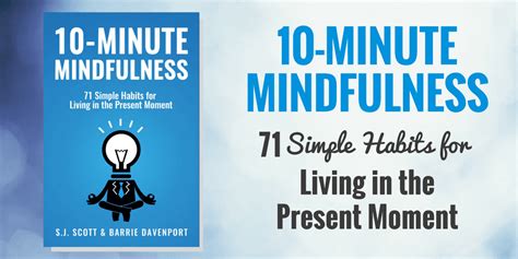 Read Online 10 Minute Mindfulness 71 Habits For Living In The Present Moment Mindfulness Books Series Book 2 