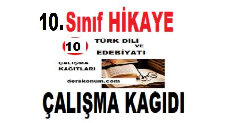 10. Sınıf Edebiyat Hikaye Ünitesi Çalışma Kağıdı.