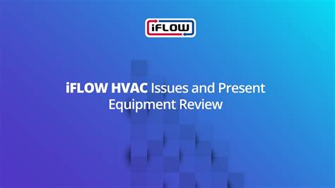 10. iFLOW HVAC Issues and Present Equipment Review - YouTube