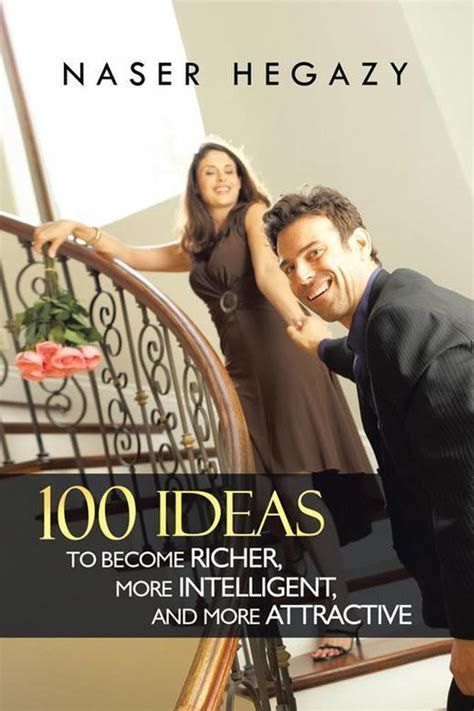 100 Ideas to Become Richer More Intelligent and More Attractive