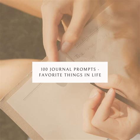 100 Journal Prompts - Favorite Things In Life - GABBYABIGAILL