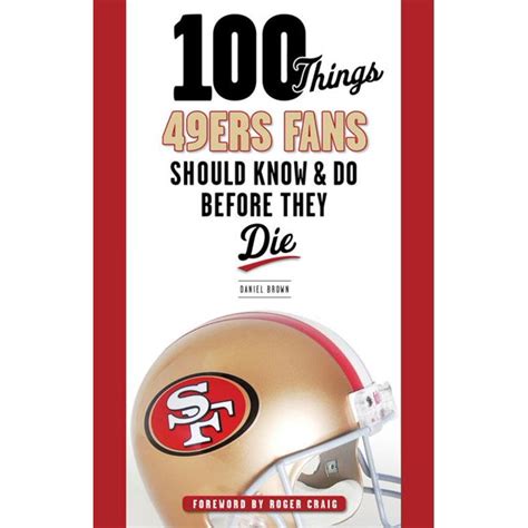 100 Things 49ers Fans Should Know Do Before They Die